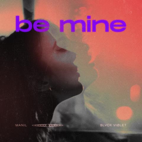 Manil - Be Mine